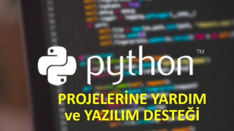 PYTHON DERSİ VE PROJELERİNE YARDIM